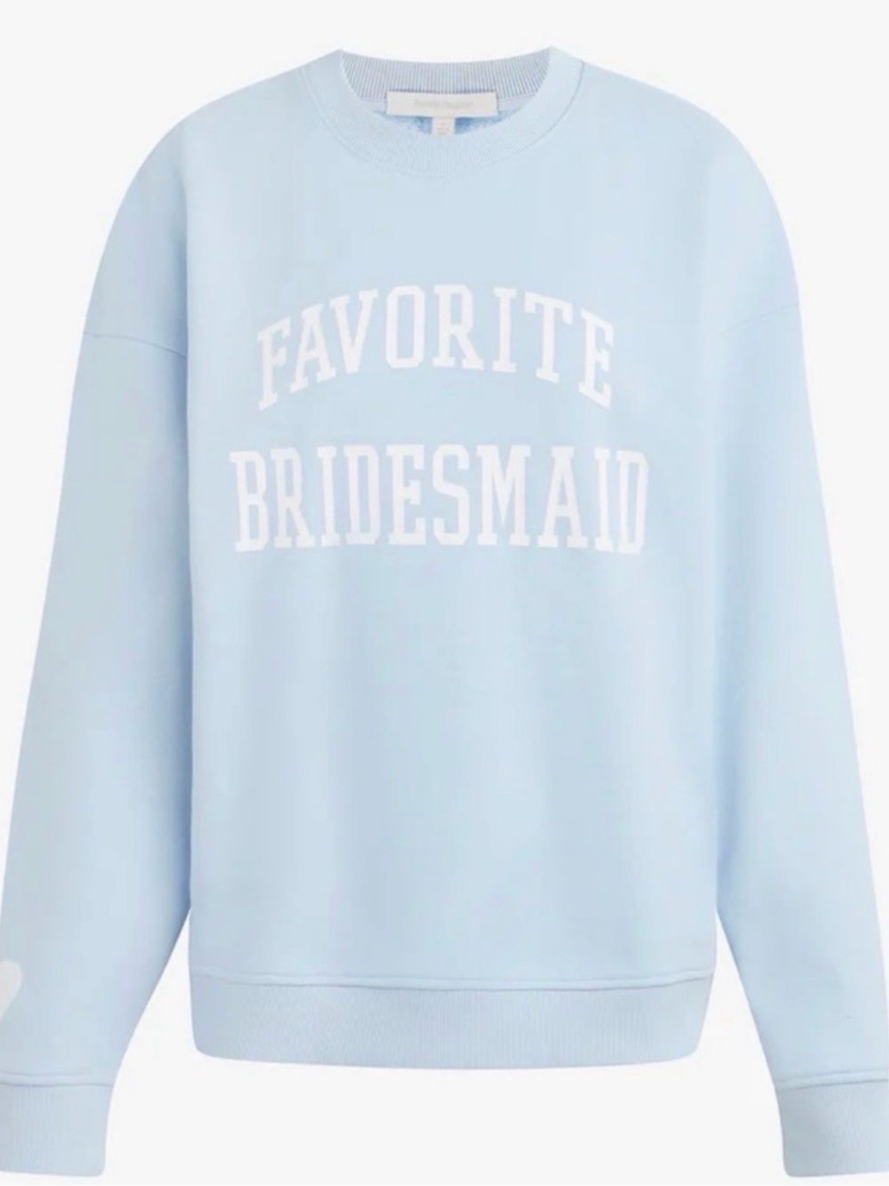 Favorite Daughter Light Blue "Favorite Bridesmaid" Crewneck Sweatshirt